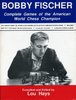 Bobby Fischer - Complete Games of the American World Chess Champion