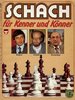 Schach für Kenner und Könner