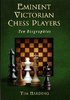 Eminent Victorian Chessplayers - Ten Biographies
