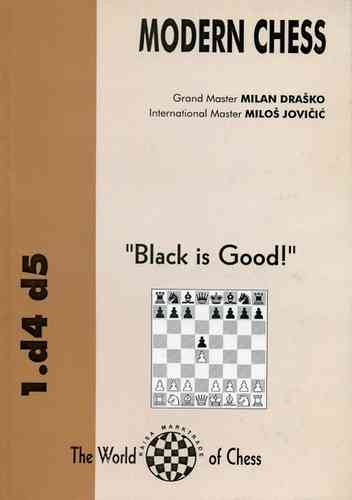Modern Chess - "Black is Good!" - 1.d4 d5