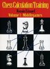 Chess Calculation Training / Volume 1: Middlegames