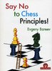 Say No to Chess Principles