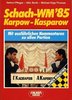 Schach-WM '85 Karpow - Kasparow