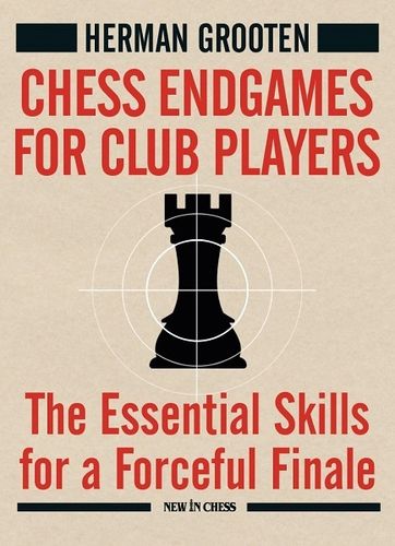 Essential Endgames for Club Players