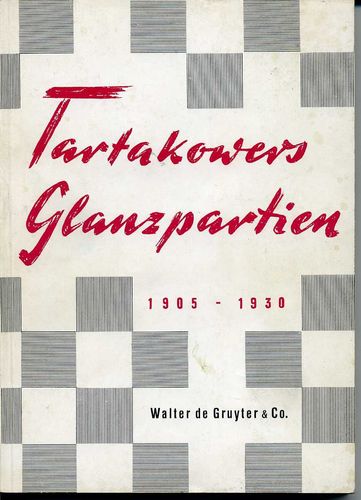 Tartakowers Glanzpartien 1905-1930