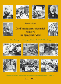 Der Flensburger Schachklub von 1876 im Spiegel der Zeit